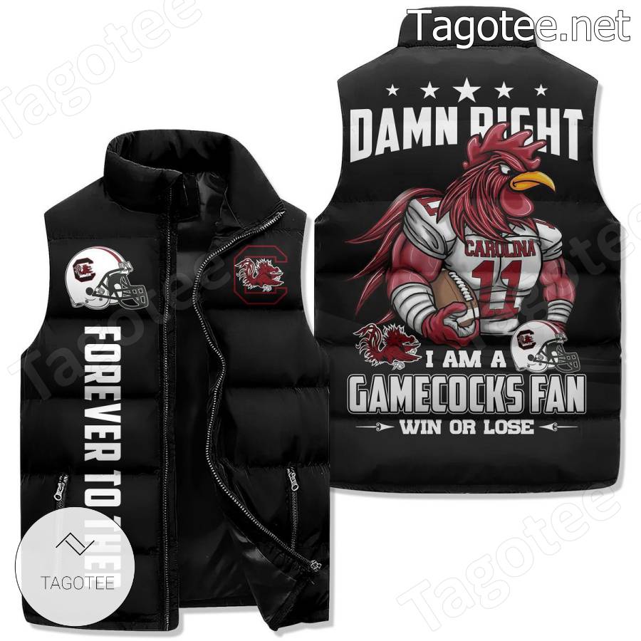 Damn Right I Am A Gamecocks Fan Win Or Lose Puffer Vest