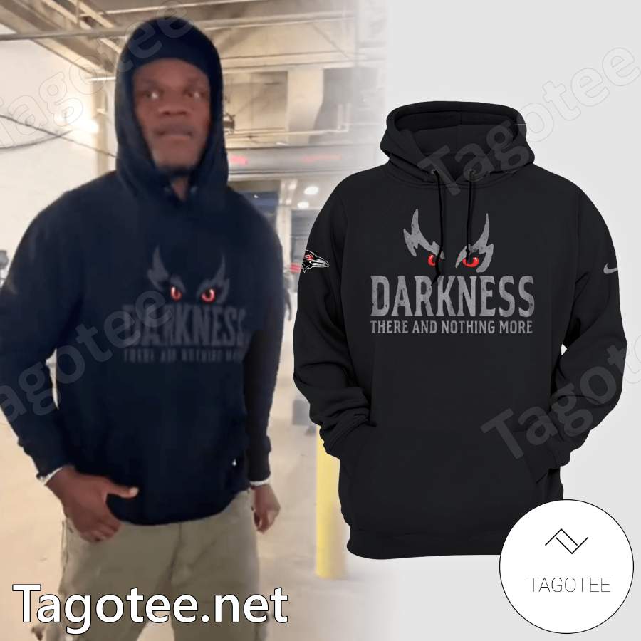 Baltimore Ravens Darkness There And Nothing More Hoodie a
