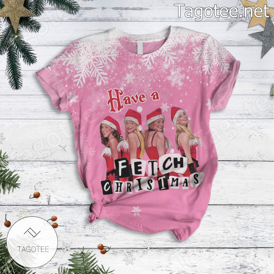 Mean Girls Have A Fetch Christmas Pajamas Set - Tagotee
