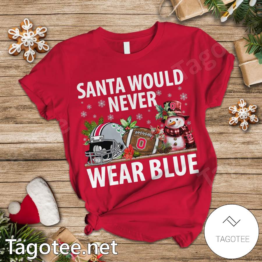 Ohio State Buckeyes Santa Would Never Wear Blue Pajamas Set a