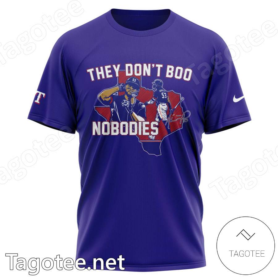 Texas Rangers They Don't Boo Nobodies Shirt